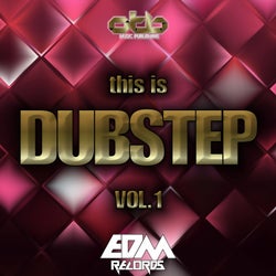 This Is Dubstep, Vol. 1