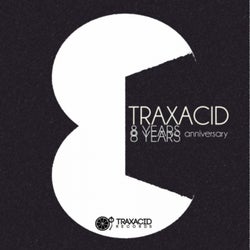 Traxacid 8 Years Anniversary