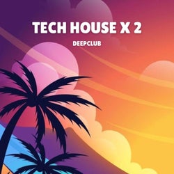 Tech House X 2