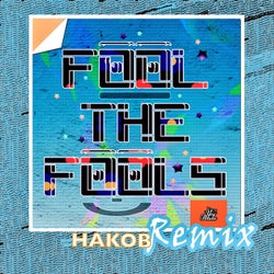 Fool the Fools (HAKOB Remix)