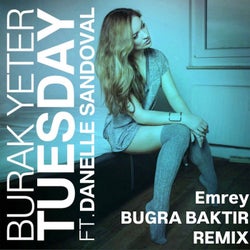 Tuesday (EMREY & BUGRA BAKTIR Remix - Extended Mix)