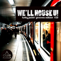 We'll House U! - Funky Jackin' Grooves Edition Vol. 39