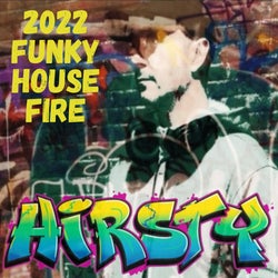 Funky House Fire 2022