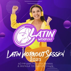 Latin Workout Session 2023: 60 Minutes Mixed for Fitness & Workout 130 bpm/32 Count