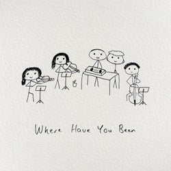 Where Have You Been