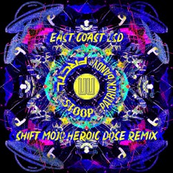 East Coast LSD (Shift Mojo Heroic Dose Remix)