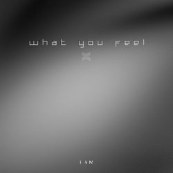 What You Feel