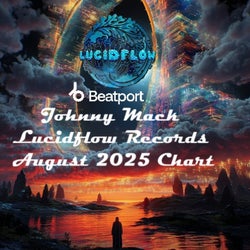 Lucidflow Records - August 2025 Chart