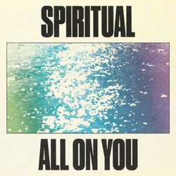 Spiritual / All On You