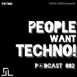 PEOPLE WANT TECHNO! - PODCAST 002