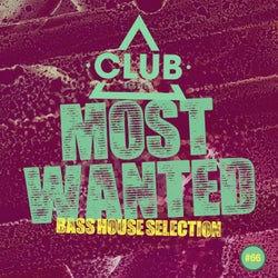 Most Wanted - Bass House Selection Vol. 66