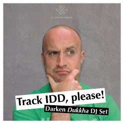 Track IDD, please! Darken "Dukkha" DJ Set