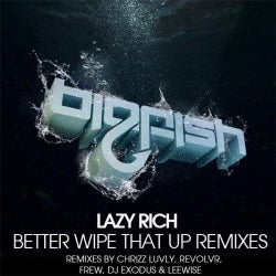 Better Wipe That Up Remixes