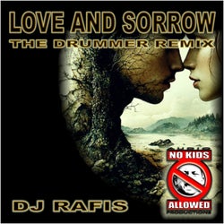 Love And Sorrow (The Drummer Remix)