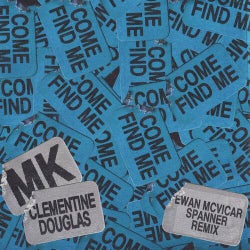 Come Find Me (with Clementine Douglas) (Ewan McVicar Spanner Remix)