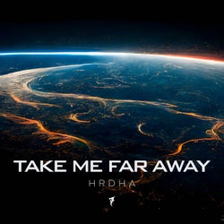 Take Me Far Away