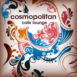 Cosmopolitan Cafe Lounge Volume 1 (For Island Chill Bar Lovers)