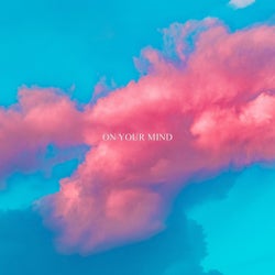 On Your Mind