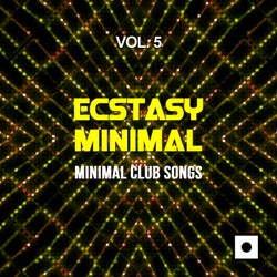 Ecstasy Minimal, Vol. 5 (Minimal Club Songs)