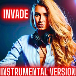 Invade (Instrumental Version)