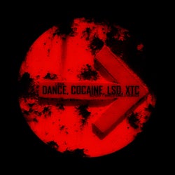 Dance, Cocaine, LSD, XTC