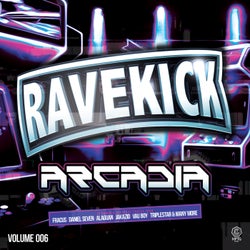 Ravekick 006 - Arcadia