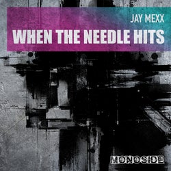 When The Needle Hits