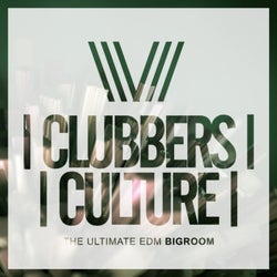Clubbers Culture: The Ultimate EDM Bigroom