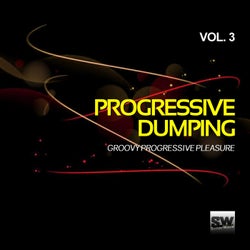 Progressive Dumping, Vol. 3 (Groovy Progressive Pleasure)