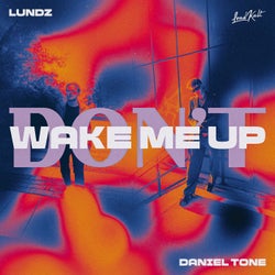 Don’t Wake Me Up