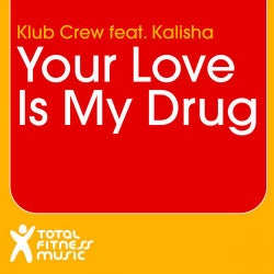 Your Love Is My Drug