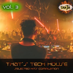 That's Tech House, Vol. 3 (Selected Hits Compilation)