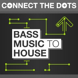 Connect the Dots - Bass Music to House