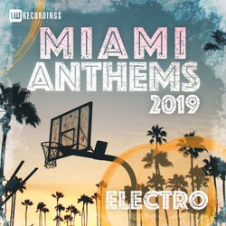 Miami 2019 Anthems Electro