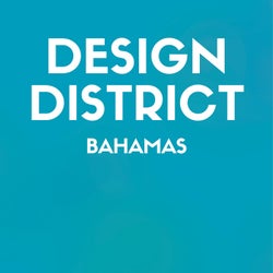 Design District: Bahamas