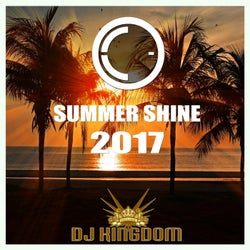 Summer Shine 2017 (selected by Dj Kingdom)