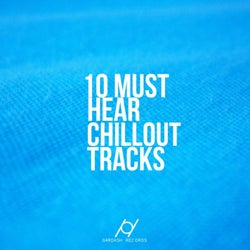 10 Must Hear Chillout Tracks