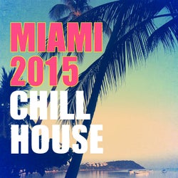 Miami 2015 Chill House
