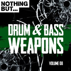 Nothing But... Drum & Bass Weapons, Vol. 08