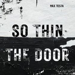 So Thin the Door