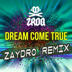 Dream Come True (Zaydro Remix)