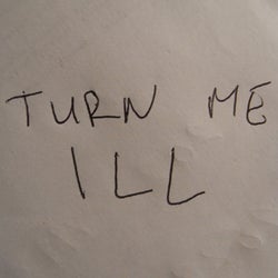Turn Me Ill - marcwithasee Remix