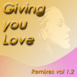 Giving You Love Remixes Volume 1.2