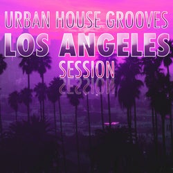 Urban House Grooves - LOS ANGELES Session