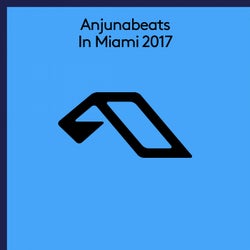 Anjunabeats In Miami 2017