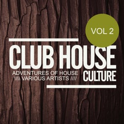 Club House Culture: Adventures Of House, Vol.2