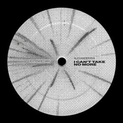 I Can't Take No More (Extended Mix)