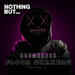 Nothing But... Drum & Bass Floor Shakers, Vol. 17