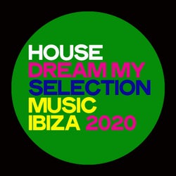 House Dream My Selection Music Ibiza 2020 (Selection House Music Ibiza 2020)