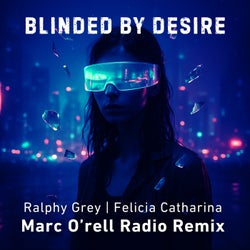 Blinded By Desire (Marc O'rell Radio Edit Remix)